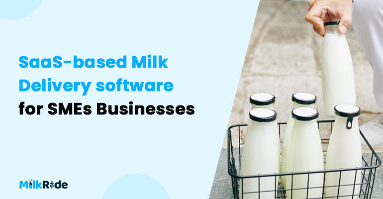 SaaS-based Milk Delivery software for SMEs Businesses