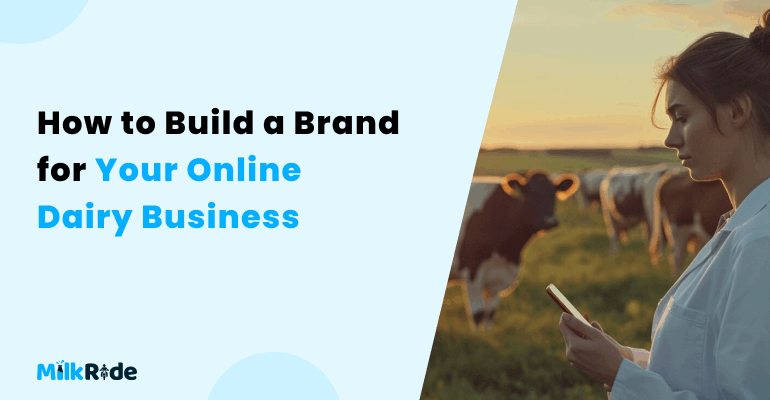 How to Build a Brand for Your Online Dairy Business