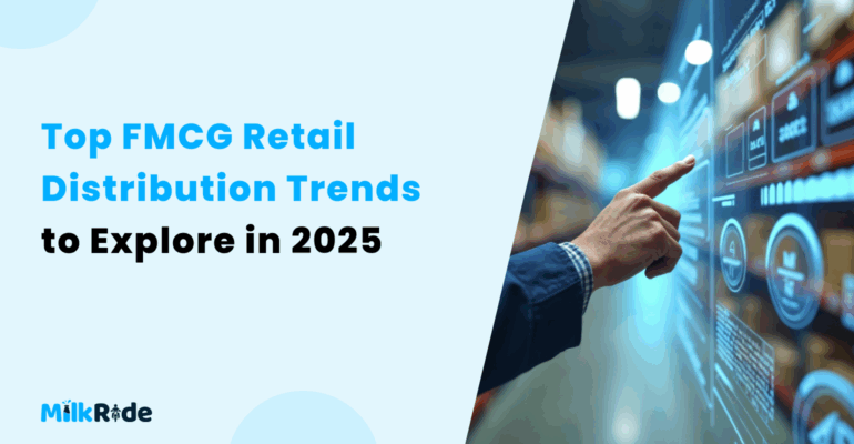 Top FMCG Retail Distribution Trends to Explore in 2025