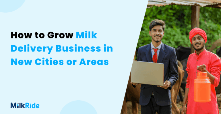 How to Grow Milk Delivery Business in New Cities or Areas (1)